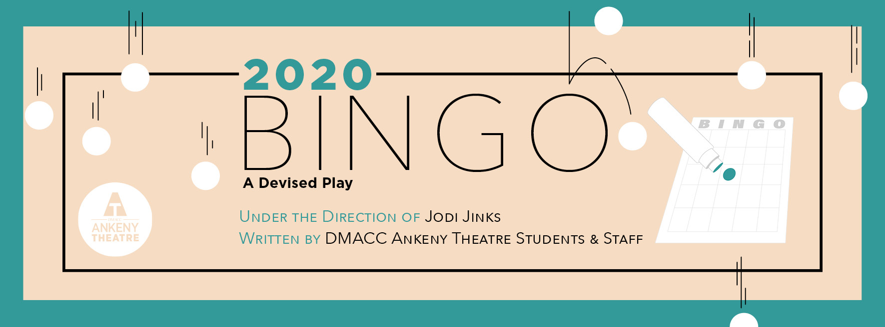 2020 Bingo A devised Play under the direction of Jodi Jinks, Written by DMACC Ankeny Theatre Students & Staff